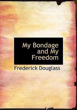 My Bondage and My Freedom
