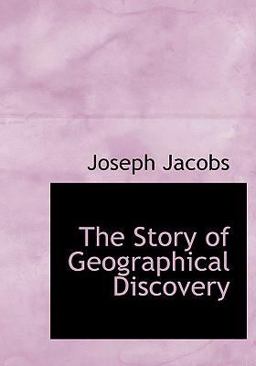 The Story of Geographical Discovery