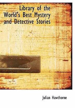 Library of the World's Best Mystery and Detective Stories Library of the World's Best Mystery and Detective Stories