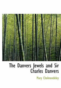 The Danvers Jewels and Sir Charles Danvers