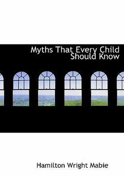 Myths That Every Child Should Know Myths That Every Child Should Know
