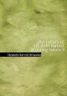 The Letters of Elizabeth Barrett Browning