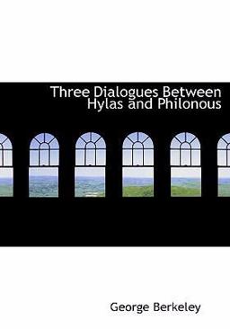 Three Dialogues Between Hylas and Philonous