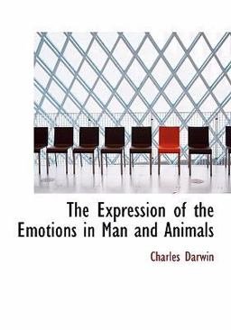 The Expression of the Emotions in Man and Animals The Expression of the Emotions in Man and Animals