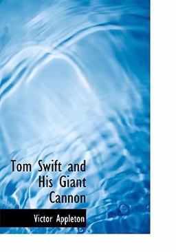 Tom Swift and His Giant Cannon