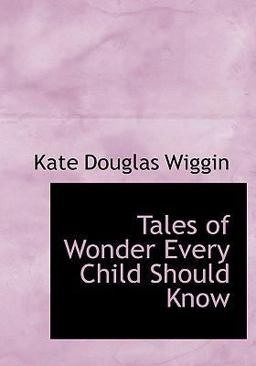 Tales of Wonder Every Child Should Know