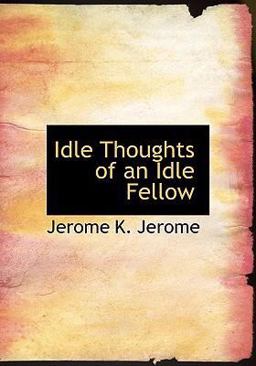 Idle Thoughts of an Idle Fellow