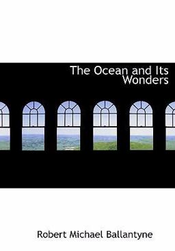 The Ocean and Its Wonders