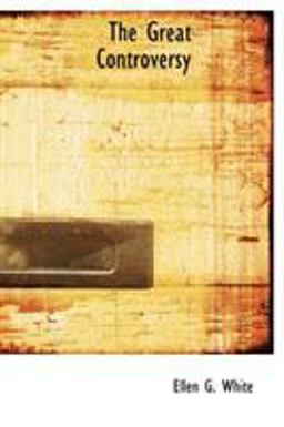 The Great Controversy The Great Controversy