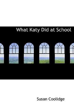 What Katy Did at School What Katy Did at School