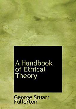A Handbook of Ethical Theory A Handbook of Ethical Theory