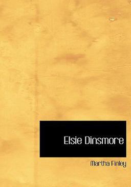 Elsie Dinsmore Elsie Dinsmore
