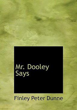Mr Dooley Says