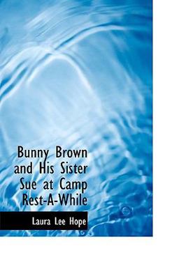 Bunny Brown and His Sister Sue at Camp Rest-A-While