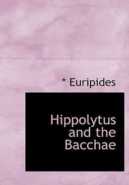 Hippolytus and the Bacchae