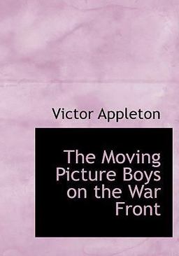 The Moving Picture Boys on the War Front