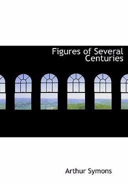 Figures of Several Centuries