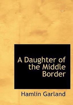 A Daughter of the Middle Border A Daughter of the Middle Border