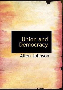 Union and Democracy Union and Democracy