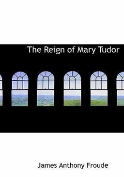 The Reign of Mary Tudor