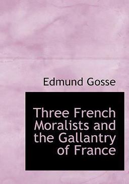 Three French Moralists and the Gallantry of France