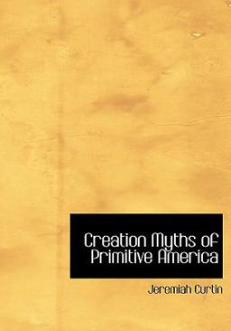 Creation Myths of Primitive America
