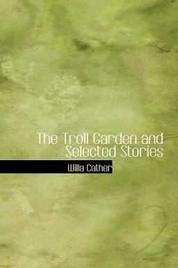 The Troll Garden and Selected Stories