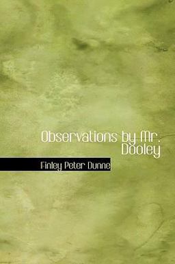 Observations by Mr Dooley