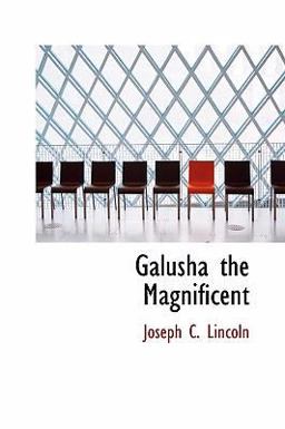 Galusha the Magnificent Galusha the Magnificent