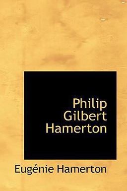 Philip Gilbert Hamerton Philip Gilbert Hamerton