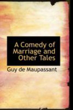 A Comedy of Marriage and Other Tales