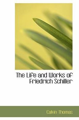 The Life and Works of Friedrich Schiller