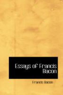 Essays of Francis Bacon