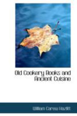 Old Cookery Books and Ancient Cuisine