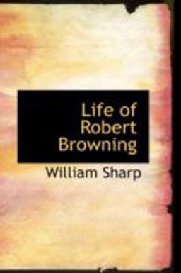 Life of Robert Browning
