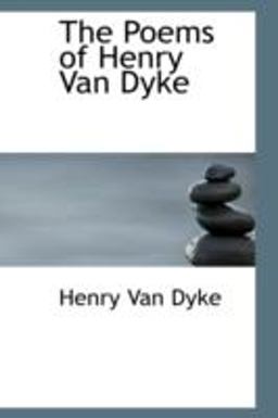 The Poems of Henry Van Dyke