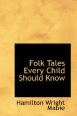 Folk Tales Every Child Should Know Folk Tales Every Child Should Know