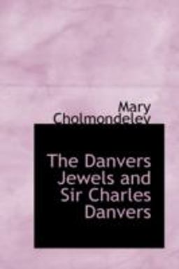 The Danvers Jewels and Sir Charles Danvers
