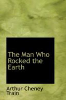 The Man Who Rocked the Earth