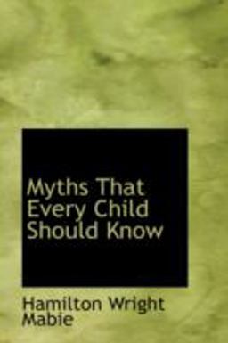 Myths That Every Child Should Know Myths That Every Child Should Know