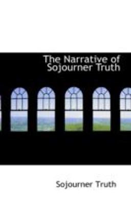 The Narrative of Sojourner Truth