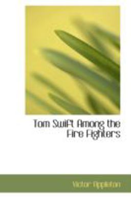 Tom Swift among the Fire Fighters