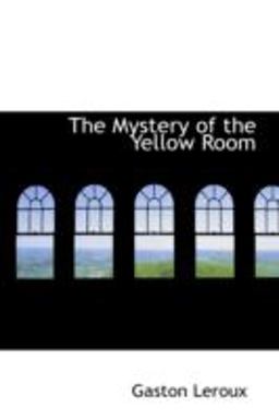 The Mystery of the Yellow Room