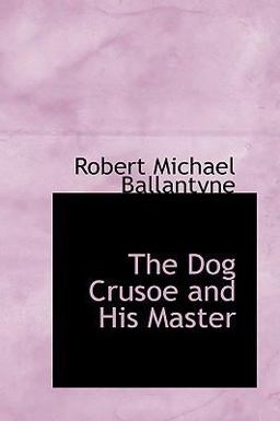 The Dog Crusoe and His Master