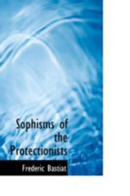 Sophisms of the Protectionists