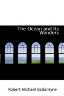 The Ocean and Its Wonders