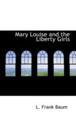 Mary Louise and the Liberty Girls