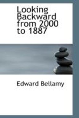 Looking Backward from 2000 To 1887
