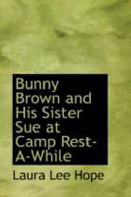 Bunny Brown and His Sister Sue at Camp Rest-A-While