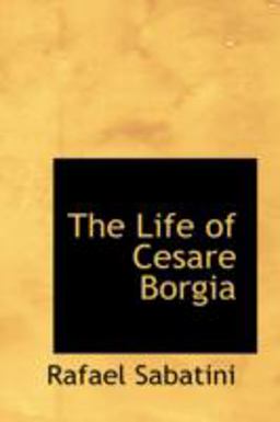 The Life of Cesare Borgi